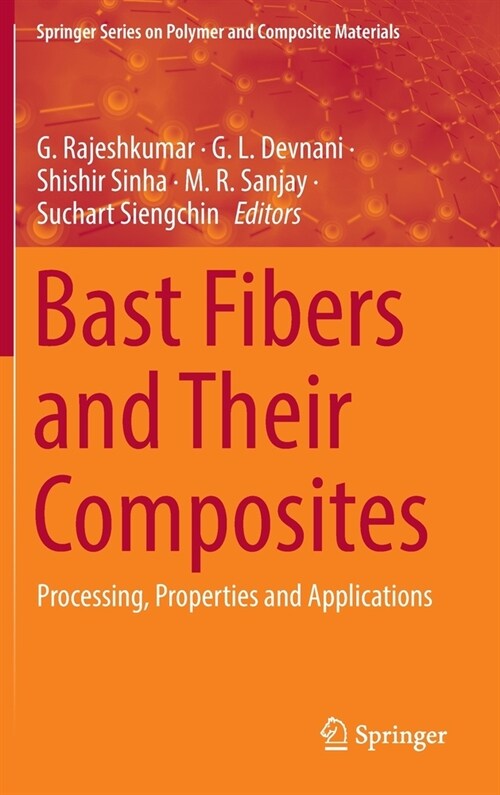 Bast Fibers and Their Composites: Processing, Properties and Applications (Hardcover, 2022)