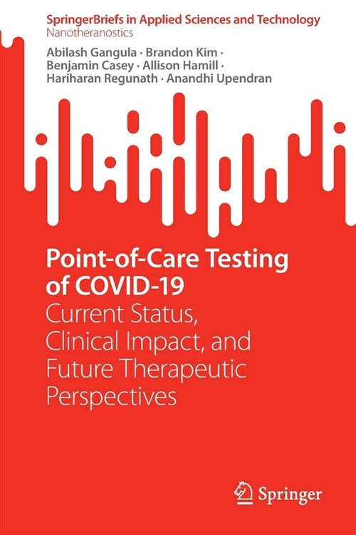 Point-Of-Care Testing of Covid-19: Current Status, Clinical Impact, and Future Therapeutic Perspectives (Paperback, 2022)