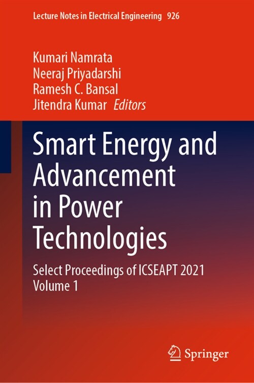 Smart Energy and Advancement in Power Technologies: Select Proceedings of Icseapt 2021 Volume 1 (Hardcover, 2023)