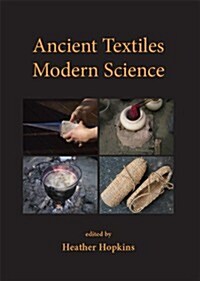 Ancient Textiles, Modern Science (Paperback)