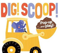 Dig! scoop! : Pop-up and play!