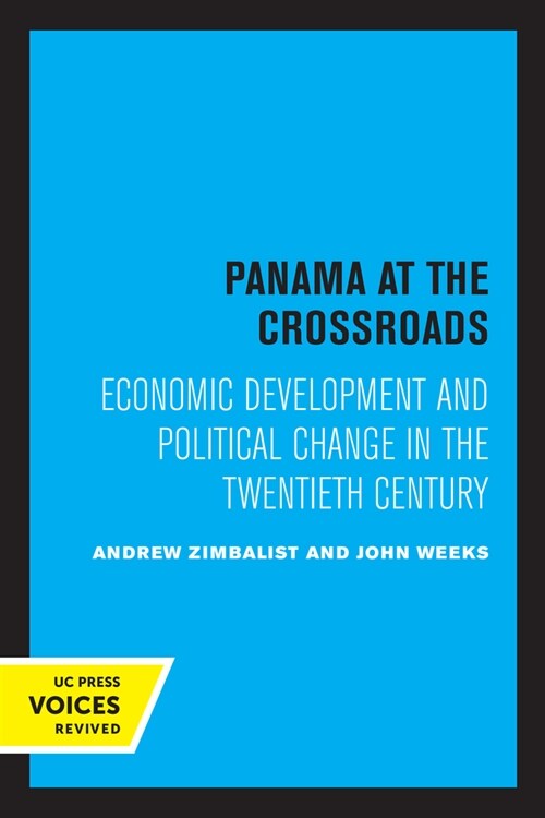 Panama at the Crossroads: Economic Development and Political Change in the Twentieth Century (Paperback)