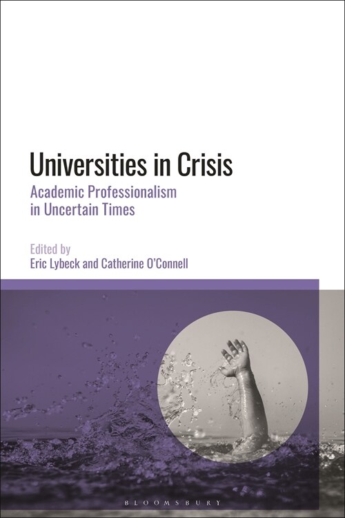 Universities in Crisis : Academic Professionalism in Uncertain Times (Hardcover)