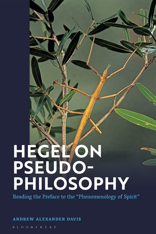 Hegel on Pseudo-Philosophy : Reading the Preface to the Phenomenology of Spirit (Hardcover)