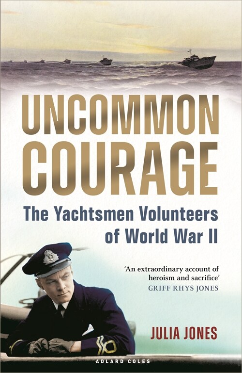 Uncommon Courage : The Yachtsmen Volunteers of World War II (Paperback)