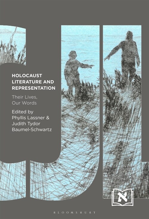 Holocaust Literature and Representation: Their Lives, Our Words (Hardcover)