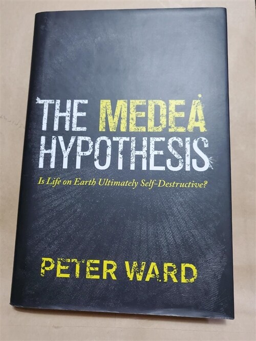 [중고] The Medea Hypothesis: Is Life on Earth Ultimately Self-Destructive? (Hardcover)