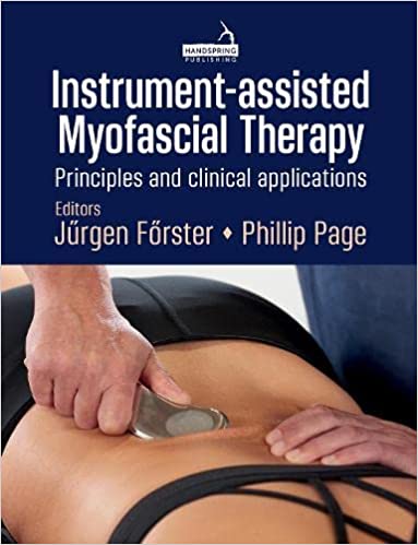 Instrument-Assisted Myofascial Therapy : Principles and Clinical Applications (Paperback)