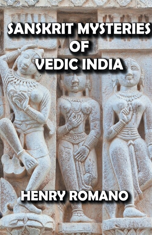 Sanskrit Mysteries of Vedic India (Paperback)