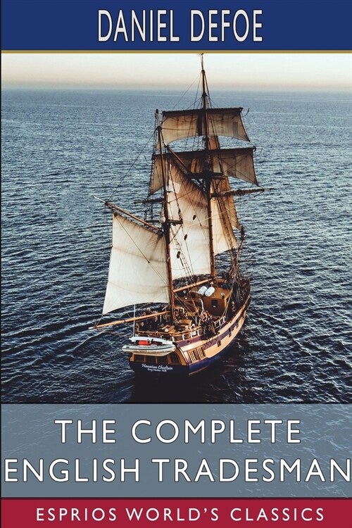 The Complete English Tradesman (Esprios Classics) (Paperback)