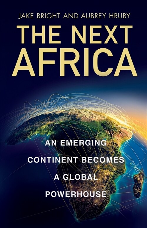The Next Africa: An Emerging Continent Becomes a Global Powerhouse (Paperback)