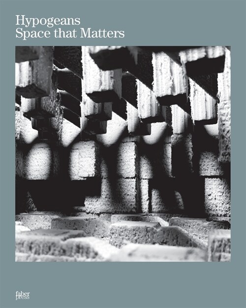Hypogeans: Space that Matters (Paperback)
