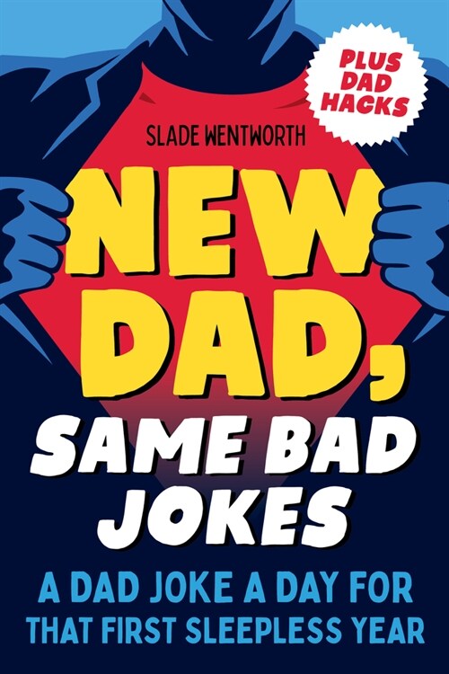 New Dad, Same Bad Jokes: A Dad Joke a Day for That First Sleepless Year (Paperback)