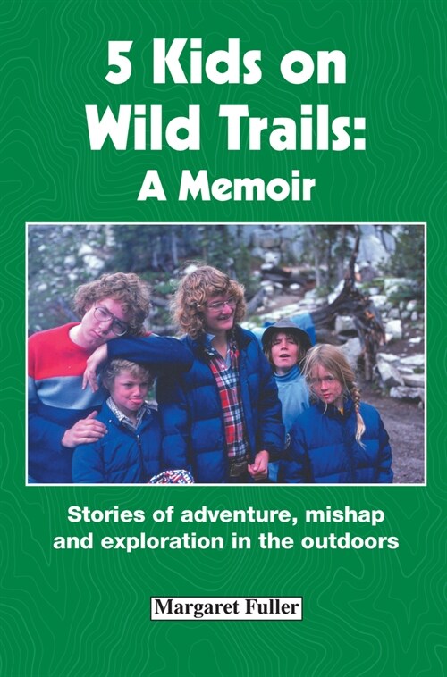 5 Kids on Wild Trails: A Memoir (Paperback)