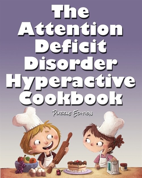 The Attention Deficit Disorder Hyperactive Cookbook (Paperback)