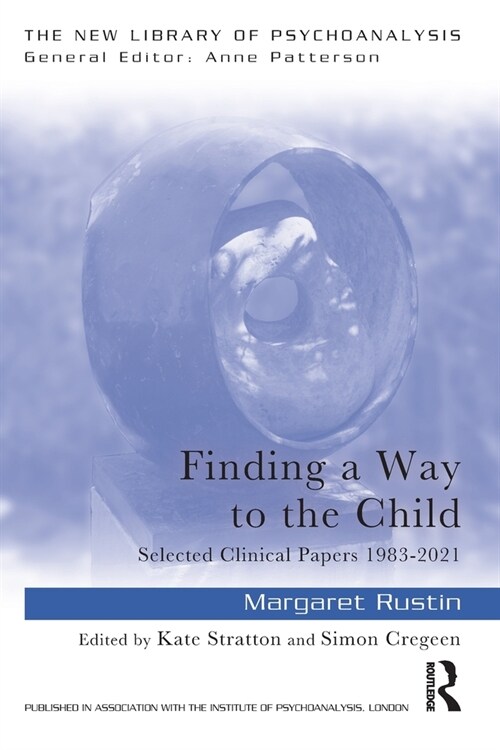 Finding a Way to the Child : Selected Clinical Papers 1983-2021 (Paperback)