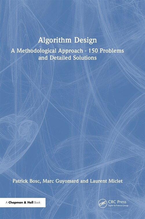 Algorithm Design: A Methodological Approach - 150 Problems and Detailed Solutions (Hardcover)