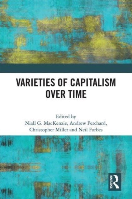 Varieties of Capitalism Over Time (Hardcover)