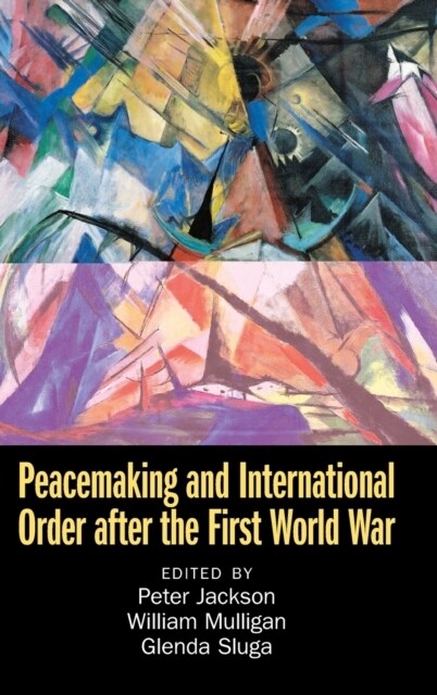 Peacemaking and International Order After the First World War (Hardcover)