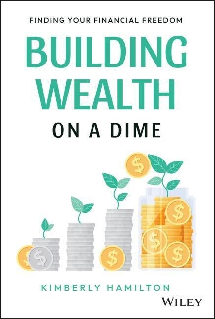 Building Wealth on a Dime: Finding Your Financial Freedom (Hardcover)