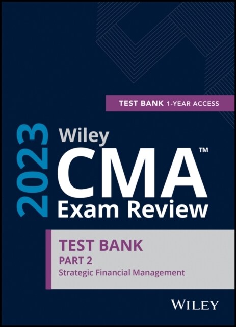 Wiley CMA Exam Review 2023 Study Guide Part 2: Strategic Financial Management Set (1-Year Access) (Paperback)