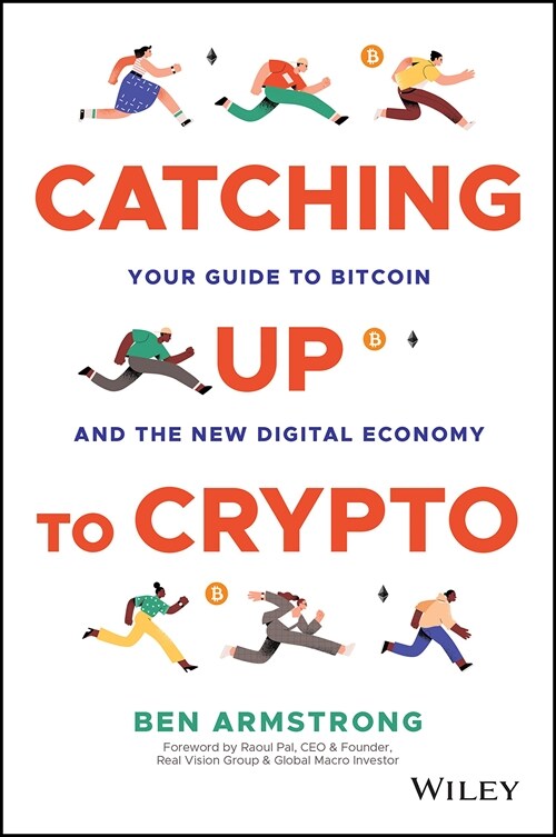 Catching Up to Crypto: Your Guide to Bitcoin and the New Digital Economy (Hardcover)