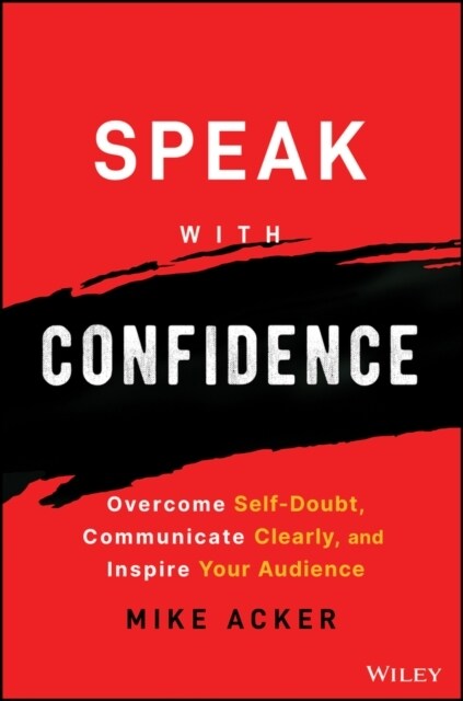 [중고] Speak with Confidence: Overcome Self-Doubt, Communicate Clearly, and Inspire Your Audience (Paperback)