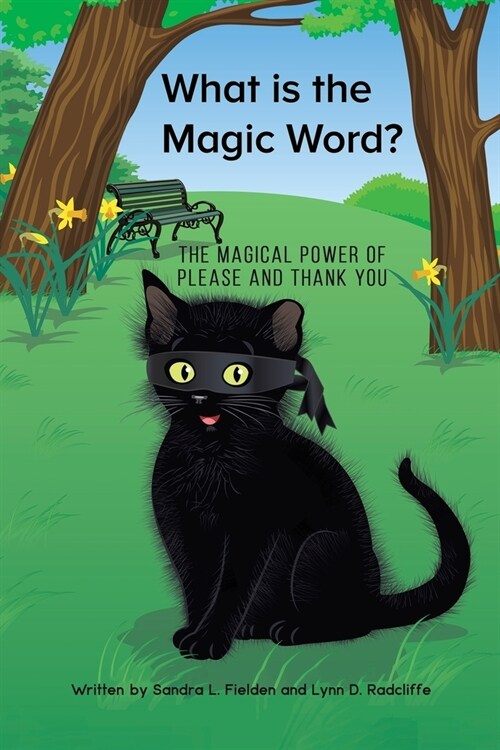 What is the Magic Word? : The Magical Power of Please and Thank you (Paperback)