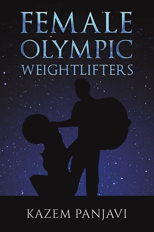 Female Olympic Weightlifters (Paperback)