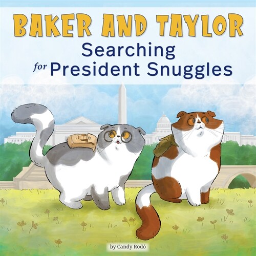 Baker and Taylor: Searching for President Snuggles (Hardcover)