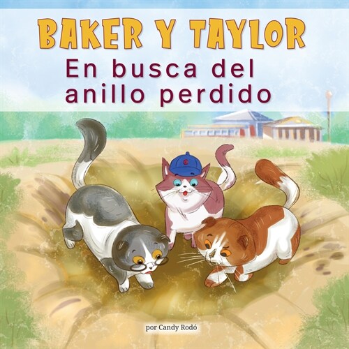 Baker Y Taylor: En Busca del Anillo Perdido (Baker and Taylor: The Hunt for the Missing Ring) (Hardcover)