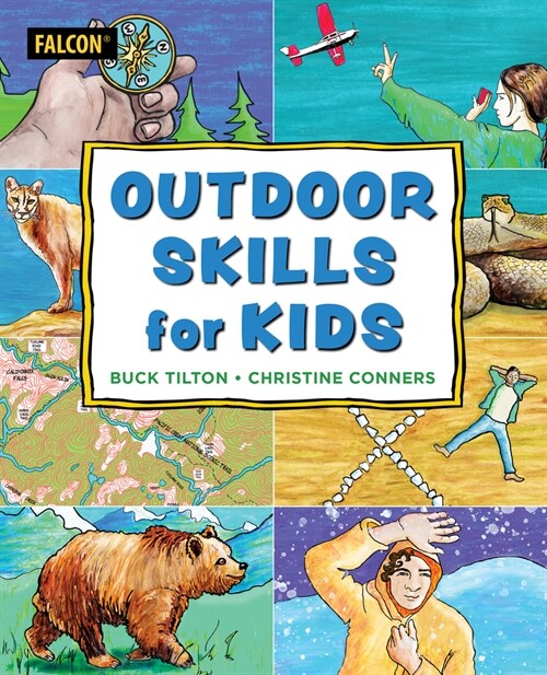 Outdoor Skills for Kids: The Essential Survival Guide to Increasing Confidence, Safety, and Enjoyment in the Wild (Paperback)