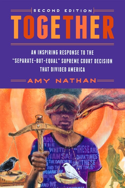 Together, 2nd Edition: An Inspiring Response to the Separate-But-Equal Supreme Court Decision That Divided America (Paperback)