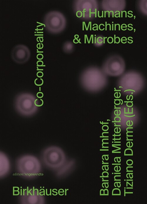 Co-Corporeality of Humans, Machines, & Microbes (Paperback)