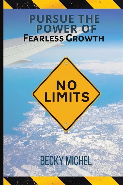 No Limits: Pursue the Power of Fearless Growth (Paperback)