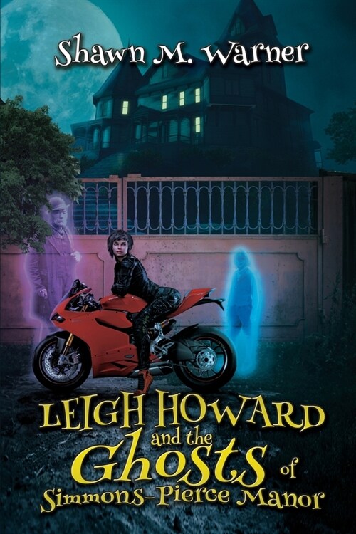 Leigh Howard and the Ghosts of Simmons-Pierce Manor (Paperback)