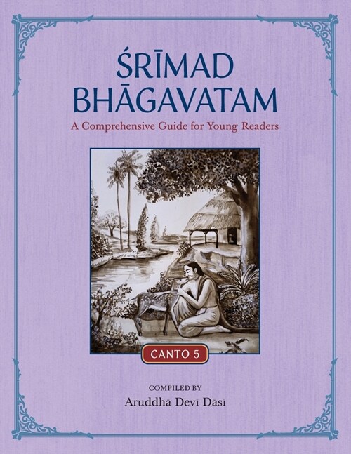 Srimad Bhagavatam: A Comprehensive Guide for Young Readers: Canto 5 (Paperback)