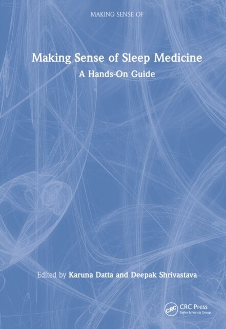 Making Sense of Sleep Medicine : A Hands-On Guide (Hardcover)