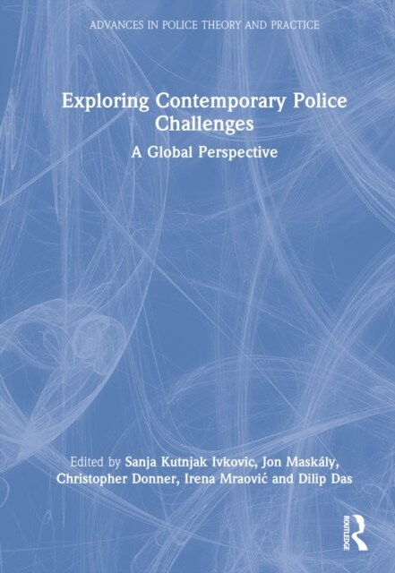 Exploring Contemporary Police Challenges : A Global Perspective (Hardcover)