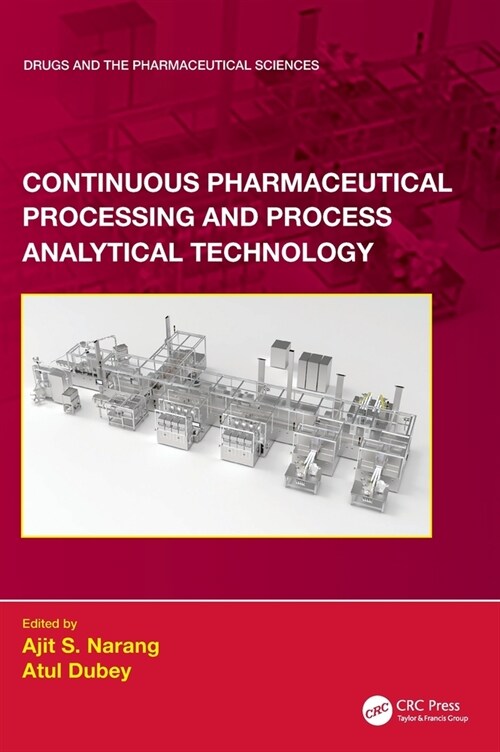 Continuous Pharmaceutical Processing and Process Analytical Technology (Hardcover, 1)