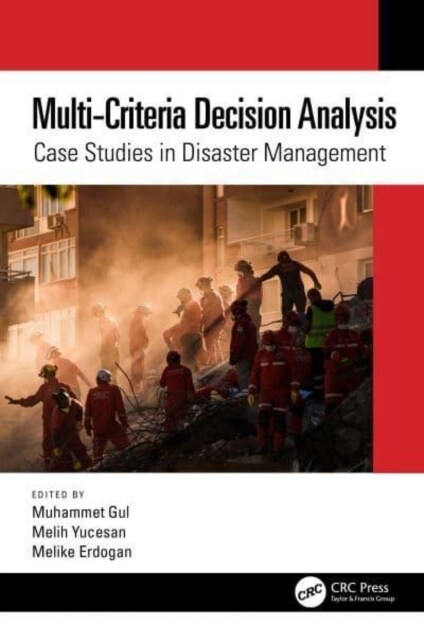 Multi-Criteria Decision Analysis : Case Studies in Disaster Management (Hardcover)