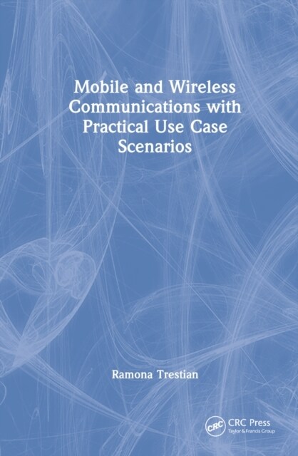Mobile and Wireless Communications with Practical Use-Case Scenarios (Hardcover)