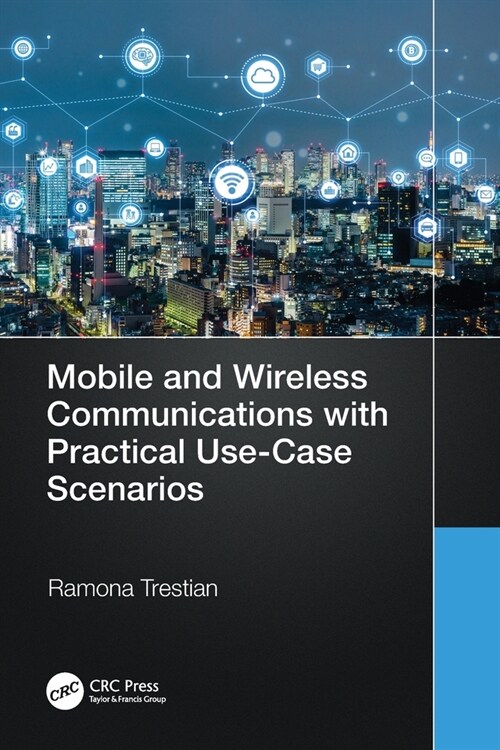 Mobile and Wireless Communications with Practical Use-Case Scenarios (Paperback)
