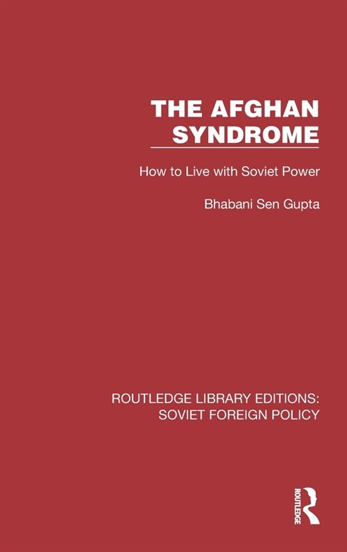 The Afghan Syndrome : How to Live with Soviet Power (Hardcover)