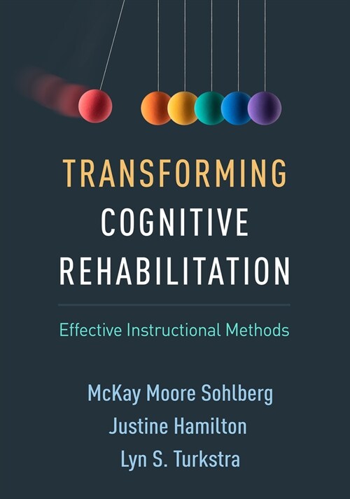 Transforming Cognitive Rehabilitation: Effective Instructional Methods (Hardcover)
