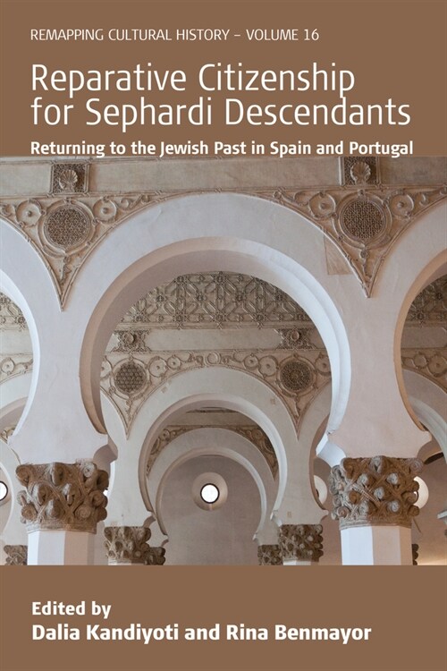 Reparative Citizenship for Sephardi Descendants : Returning to the Jewish Past in Spain and Portugal (Hardcover)
