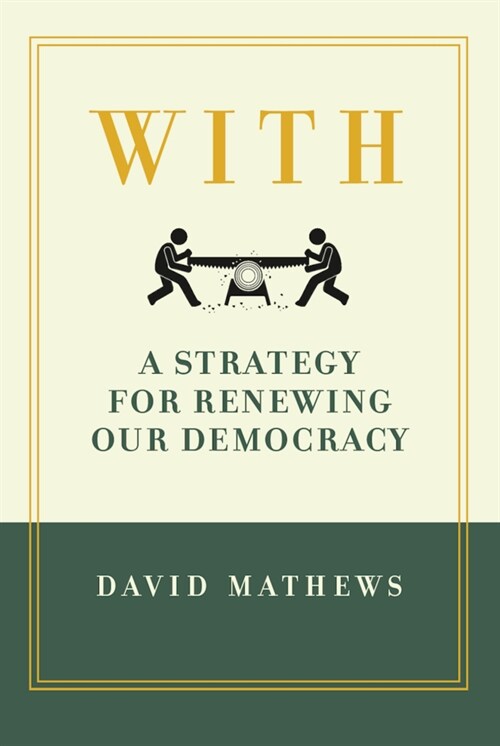 With: A Strategy for Renewing Our Democracy (Paperback)