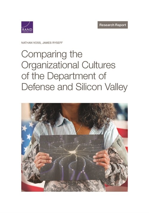Comparing the Organizational Cultures of the Department of Defense and Silicon Valley (Paperback)