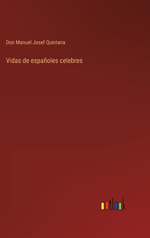 Vidas de espa?les celebres (Hardcover)