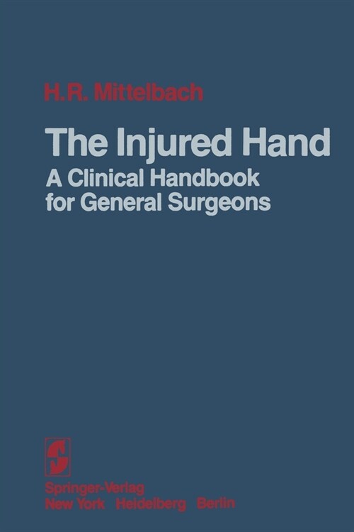 The Injured Hand: A Clinical Handbook for General Surgeons (Paperback)